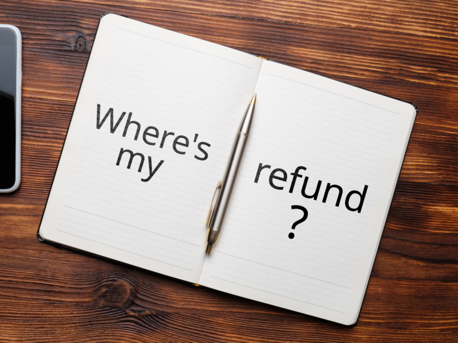 A popular question is where is my refund. Written text in the diary